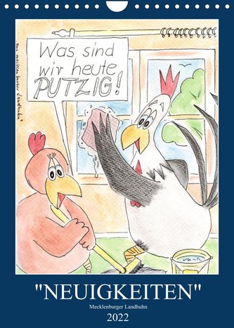 \"NEUIGKEITEN\" Mecklenburger Landhuhn (Wandkalender 2022 DIN A4 hoch)