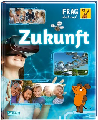 Frag doch mal ... die Maus!: Zukunft