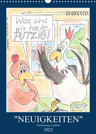\"NEUIGKEITEN\" Mecklenburger Landhuhn (Wandkalender 2022 DIN A3 hoch)