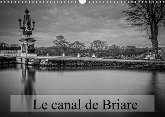 Le canal de Briare (Calendrier mural 2022 DIN A3 horizontal)
