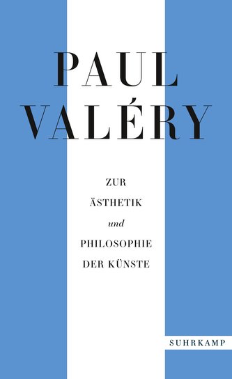 Paul Valéry: Zur Ästhetik und Philosophie der Künste