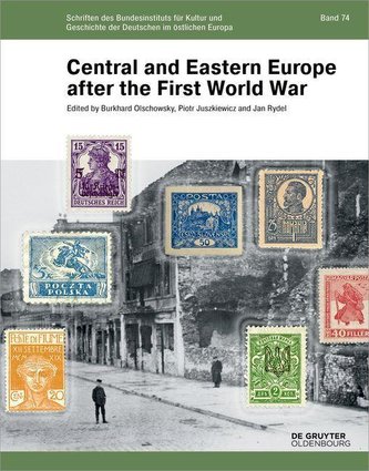 Central and Eastern Europe after the First World War Central and Eastern Europe after the First World War
