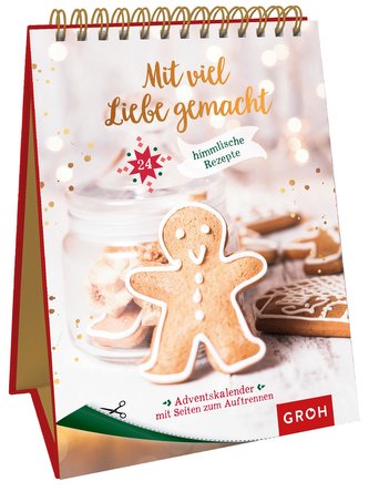 Mit viel Liebe gemacht - 24 himmlische Rezepte für den Advent Mit viel Liebe gemacht - 24 himmlische Rezepte für den Advent