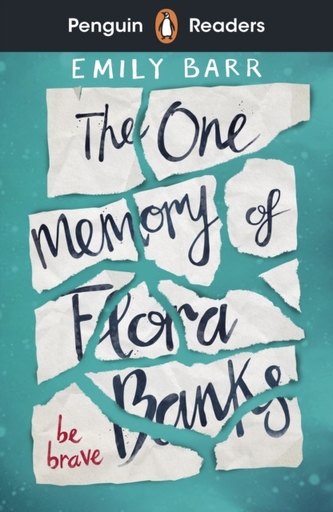Penguin Readers Level 5: The One Memory of Flora Banks Penguin Readers Level 5: The One Memory of Flora Banks