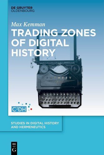 Trading Zones of Digital History Trading Zones of Digital History
