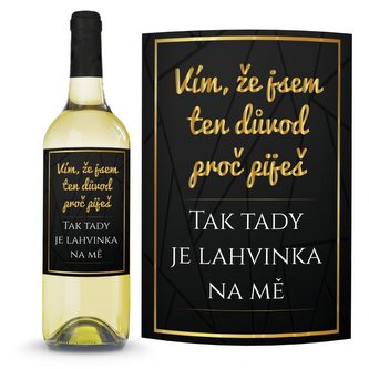 Ahome Víno Vím, že seš ten důvod, proč piješ 0,75l