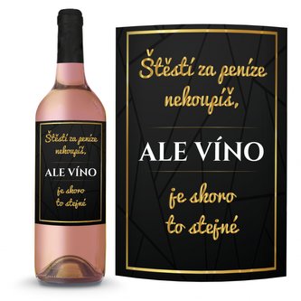 Ahome Víno Štěstí si za peníze nekoupíš 0,75l