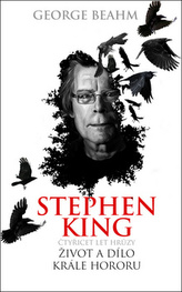 Stephen King - Čtyřicet let hrůzy, život a dílo krále hororu