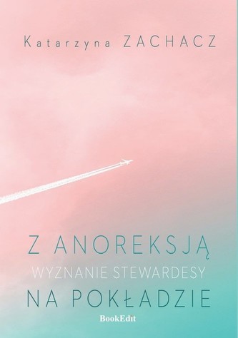Z anoreksją na pokładzie Wyznanie stewardesy