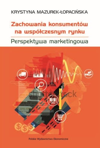 Zachowania konsumentów na współczesnym rynku Perspektywa marketingowa