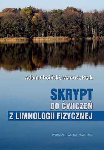 Skrypt do ćwiczeń z limnologii fizycznej Skrypt do ćwiczeń z limnologii fizycznej