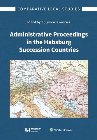 Administrative Proceedings in the Habsburg Succession Countries Administrative Proceedings in the Habsburg Succession Countries