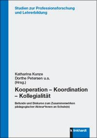 Kooperation - Koordination - Kollegialität Kooperation - Koordination - Kollegialität