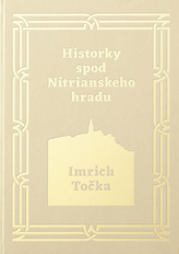 Historky spod Nitrianskeho hradu