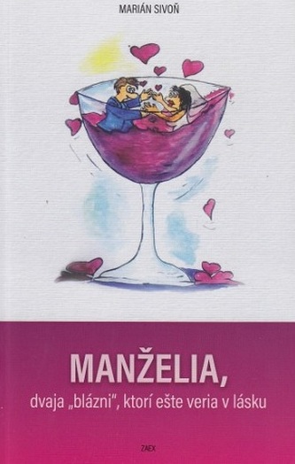 Manželia, dvaja „blázni , ktorí ešte veria v lásku