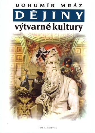 Dějiny výtvarné kultury 2 - 4.vydání - Bohumír Mráz