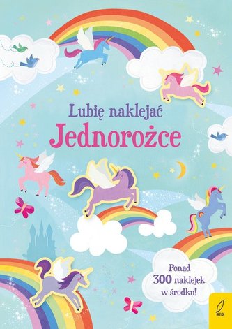 Lubię naklejać Jednorożce Lubię naklejać Jednorożce