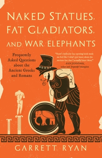 Naked Statues, Fat Gladiators, and War Elephants Naked Statues, Fat Gladiators, and War Elephants
