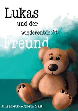 Lukas und der wiederentdeckte Freund