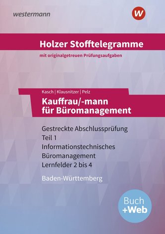 Holzer Stofftelegramme Kauffrau/-mann für Büromanagement 1. Gestreckte Abschlussprüfung Teil 1. Aufgabenband. Baden-Württemberg