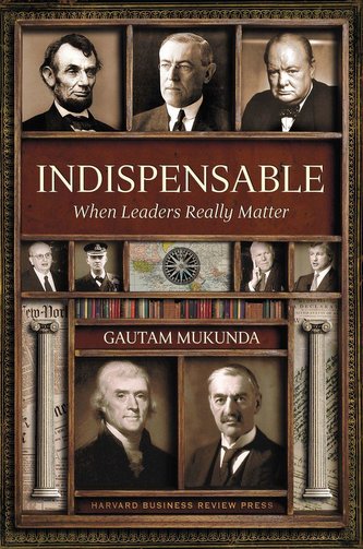 Indispensable: When Leaders Really Matter