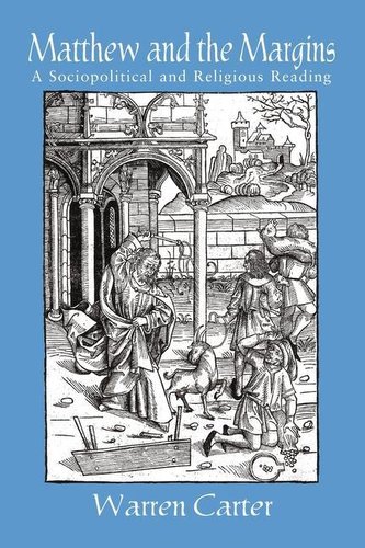 Matthew and the Margins: A Sociopolitical and Religious Reading