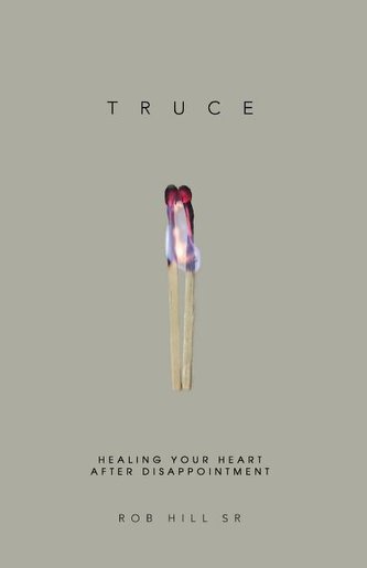 Truce: Healing Your Heart After Disappointment