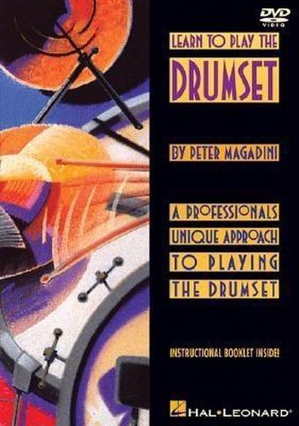 Learn to Play the Drumset: A Professionals Unique Approach to Playing the Drumset