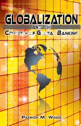 Globalization and the Crucible of Global Banking