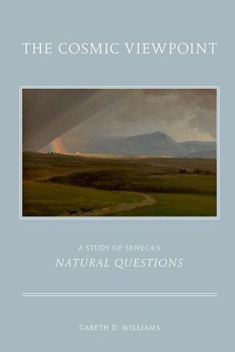 Cosmic Viewpoint: A Study of Seneca's Natural Questions Cosmic Viewpoint: A Study of Seneca's Natural Questions