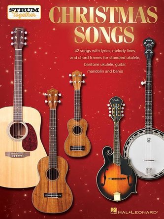 Christmas Songs - Strum Together: For Ukulele, Baritone Ukulele, Guitar, Banjo & Mandolin