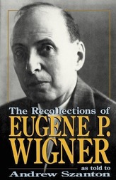 The Recollections of Eugene P Wigner