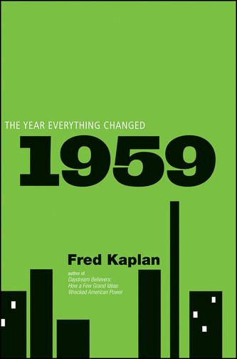 1959: The Year Everything Changed 1959: The Year Everything Changed