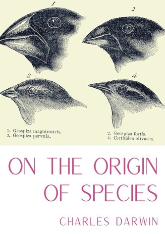 On the Origin of Species: A work of scientific literature by Charles Darwin which is considered to be the foundation of evolutio