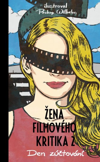 Žena filmového kritika : Den zúčtování - 2 (Prokop Wilhelm, 2021)