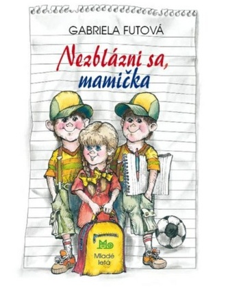 Nezblázni sa, mamička (4.vydanie) Nezblázni sa, mamička (4.vydanie)