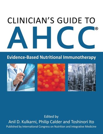 Clinician's Guide to AHCC: Evidence-Based Nutritional Immunotherapy