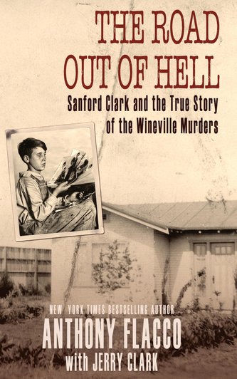 The Road Out of Hell: Sanford Clark and the True Story of the Wineville Murders