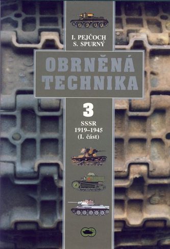 Obrněná technika 3: SSSR 1919-1945 (I. část)