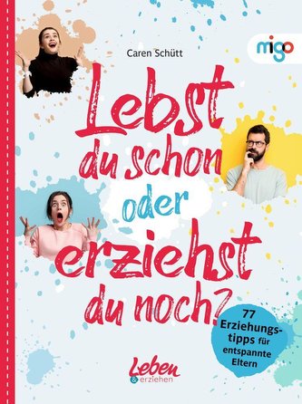 Lebst du schon oder erziehst du noch?