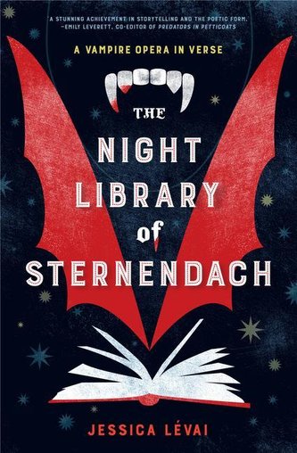The Night Library of Sternendach: A Vampire Opera in Verse The Night Library of Sternendach: A Vampire Opera in Verse