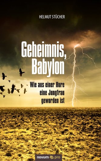 Geheimnis, Babylon - Wie aus einer Hure eine Jungfrau geworden ist