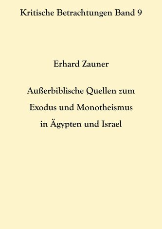 Außerbiblische Quellen zum Exodus und Monotheismus in Ägypten und Israel