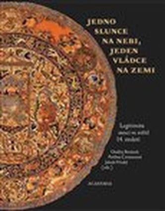 Jedno slunce na nebi, jeden vládce na zemi