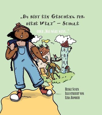 \"Du bist ein Geschenk für diese Welt\" - Schule