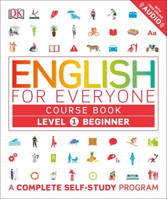 English for Everyone: Level 1: Beginner, Course Book: A Complete Self-Study Program English for Everyone: Level 1: Beginner, Course Book: A Complete Self-Study Program