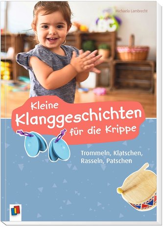Kleine Klanggeschichten für die Krippe