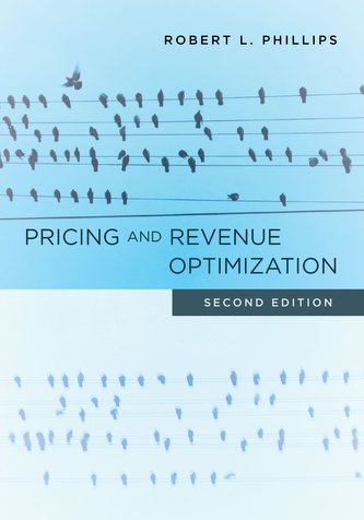 Pricing and Revenue Optimization: Second Edition Pricing and Revenue Optimization: Second Edition
