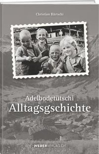 Adelbodetütschi Alltagsgschichte