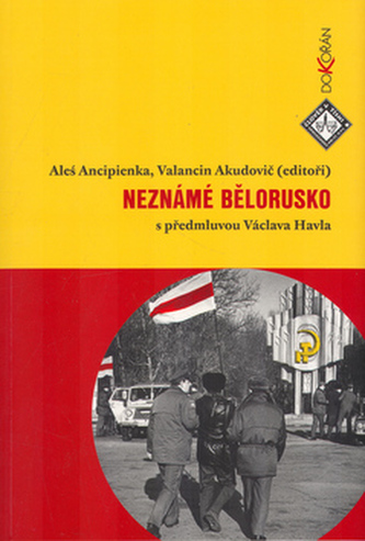 Neznámé Bělorusko (Aljaksandr Ìl'ìč Ancìpenka, 2005)